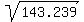 sqrt%28143.239%29