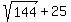 sqrt%28144%29%2B25