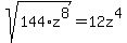 sqrt%28144%2Az%5E8%29=12z%5E4