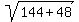 sqrt%28144%2B48%29