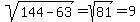 sqrt%28144-63%29+=+sqrt%2881%29=+9