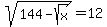 sqrt%28144-sqrt%28x%29%29=12