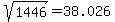 sqrt%281446%29=38.026