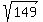 sqrt%28149%29