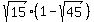 sqrt%2815%29%2A%281-+sqrt%2845%29%29