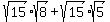 sqrt%2815%29%2Asqrt%288%29%2Bsqrt%2815%29%2Asqrt%285%29