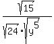 sqrt%2815%29%2F%28sqrt%2824%29sqrt%28y%5E5%29%29