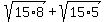 sqrt%2815%2A8%29%2Bsqrt%2815%2A5%29