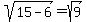 sqrt%2815-6%29=sqrt%289%29