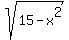 sqrt%2815-x%5E2%29