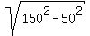 sqrt%28150%5E2+-+50%5E2%29