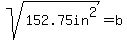 sqrt%28152.75in%5E2%29=b