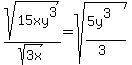 sqrt%2815xy%5E3%29%2Fsqrt%283x%29=sqrt%28%285y%5E3%29%2F%283%29%29