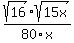 sqrt%2816%29%2Asqrt%2815x%29%2F80x