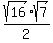 sqrt%2816%29%2Asqrt%287%29%2F2