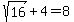 sqrt%2816%29%2B4=8