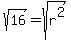 sqrt%2816%29=sqrt%28r%5E2%29