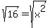 sqrt%2816%29=sqrt%28x%5E2%29