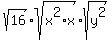 sqrt%2816%29+%2A+sqrt%28x%5E2%2Ax%29+%2A+sqrt%28y%5E2%29