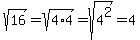 sqrt%2816%29+=+sqrt%284%2A4%29+=+sqrt%284%5E2%29+=+4
