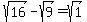 sqrt%2816%29-+sqrt%289%29=+sqrt%281%29+