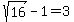 sqrt%2816%29-1=3