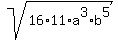 sqrt%2816%2A11%2Aa%5E3%2Ab%5E5%29