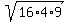 sqrt%2816%2A4%2A9%29
