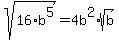 sqrt%2816%2Ab%5E5%29=4b%5E2%2Asqrt%28b%29