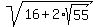 sqrt%2816%2B2%2Asqrt%2855%29%29