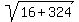 sqrt%2816%2B324%29