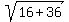 sqrt%2816%2B36%29