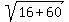 sqrt%2816%2B60%29