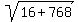 sqrt%2816%2B768%29