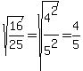 sqrt%2816%2F25%29=sqrt%284%5E2%2F5%5E2%29=4%2F5