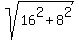 sqrt%2816%5E2%2B8%5E2%29