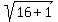 sqrt%2816+%2B+1%29