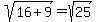 sqrt%2816+%2B+9%29+=+sqrt%2825%29
