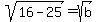 sqrt%2816-25%29=sqrt%28b%29