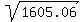 sqrt%281605.06%29