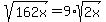 sqrt%28162x%29+=+9%2Asqrt%282x%29