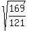 sqrt%28169%2F121%29