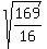 sqrt%28169%2F16%29
