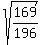 sqrt%28169%2F196%29