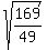 sqrt%28169%2F49%29