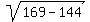 sqrt%28169+-+144%29
