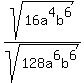 sqrt%2816a%5E4b%5E6%29%2Fsqrt%28128a%5E6b%5E6%29