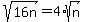 sqrt%2816n%29=4%2Asqrt%28n%29