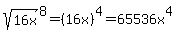 sqrt%2816x%29%5E8=%2816x%29%5E4=65536x%5E4
