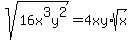 sqrt%2816x%5E3y%5E2%29=4xy%2Asqrt%28x%29